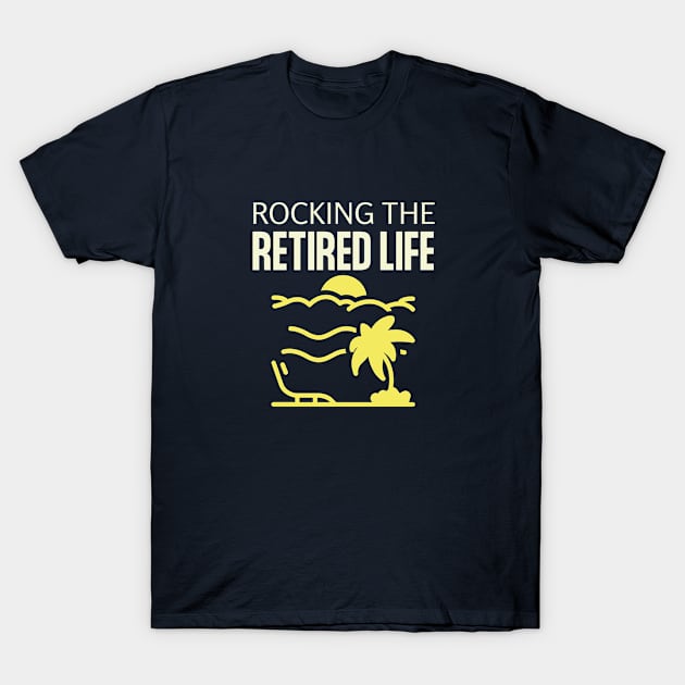 Rocking the retired life T-Shirt by Tecnofa